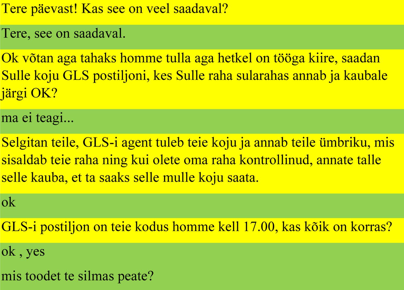 Saarlane, kes üritas Facebooki kaudu müüa köögilauda- ja toole, sattus petise otsa, jäi Saarlane asus tehingu asjus pikemalt suhtlema ja otsustas uurida, milleni asi viib.