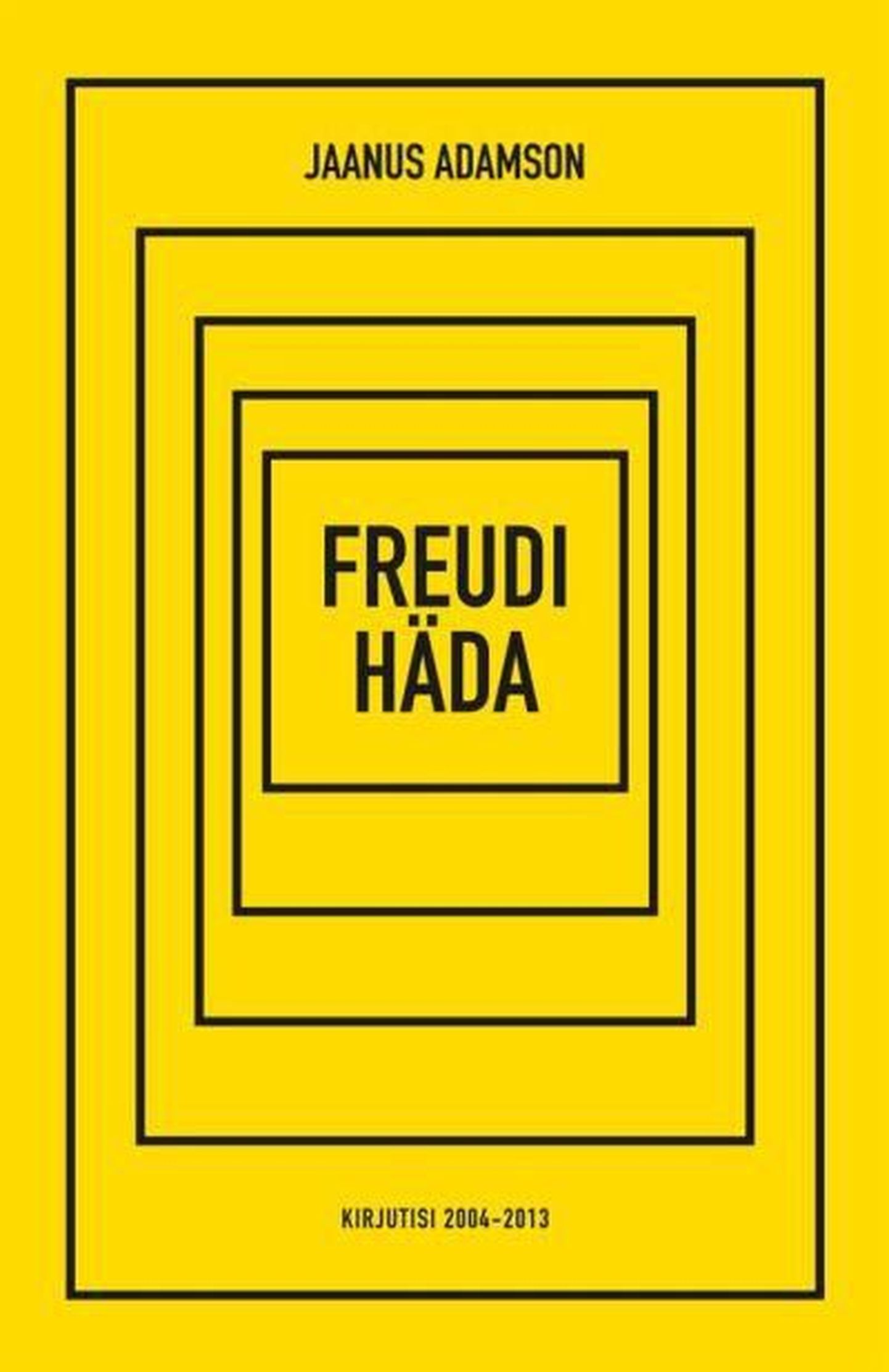 Jaanus Adamson «Freudi häda. Kirjutisi 2004–2013»