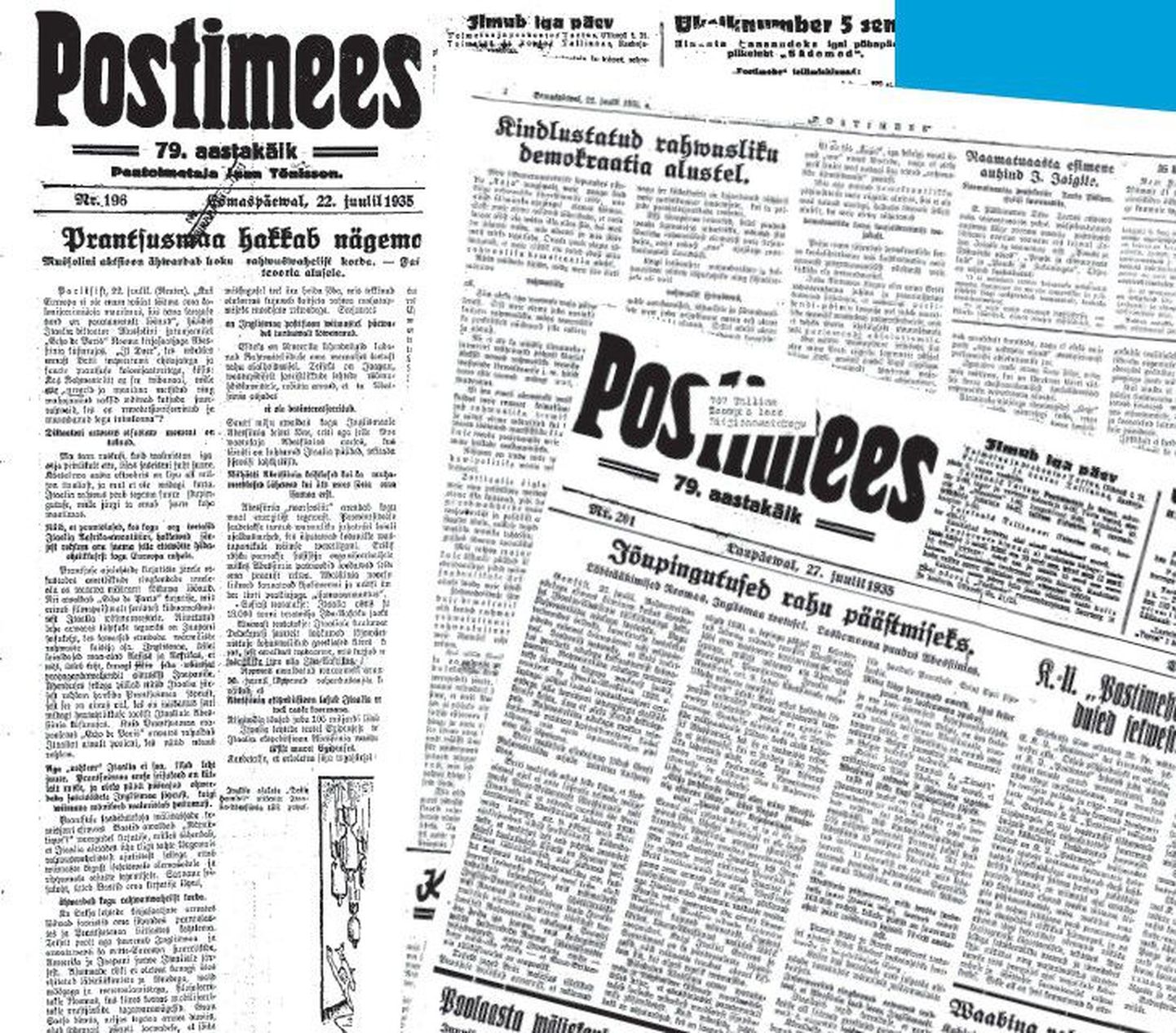 Postimehe kolm numbrit 1935. aasta juulist. Kõige ülemisel on lehe päises näha, et peatoimetaja on veel Jaan Tõnisson, keskmisel aga valitsust kritiseeriv lehelugu. Pärast selle ilmumist oli lehe päises peatoimetaja kohal tühi koht.