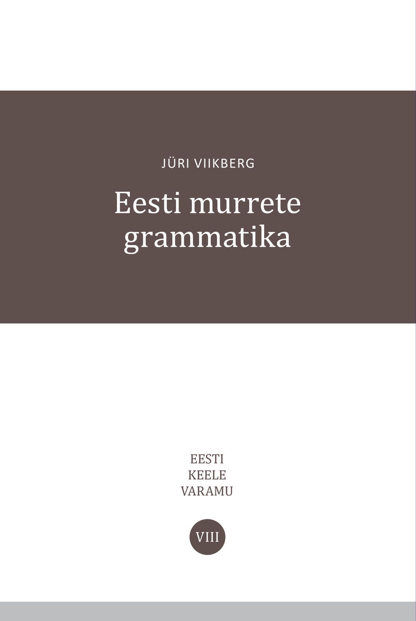 Jüri Viikberg, «Eesti murrete grammatika».