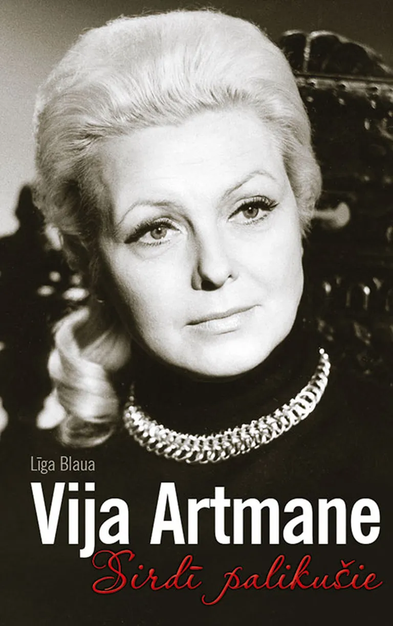 "Vija Artmane. Sirdī palikušie"