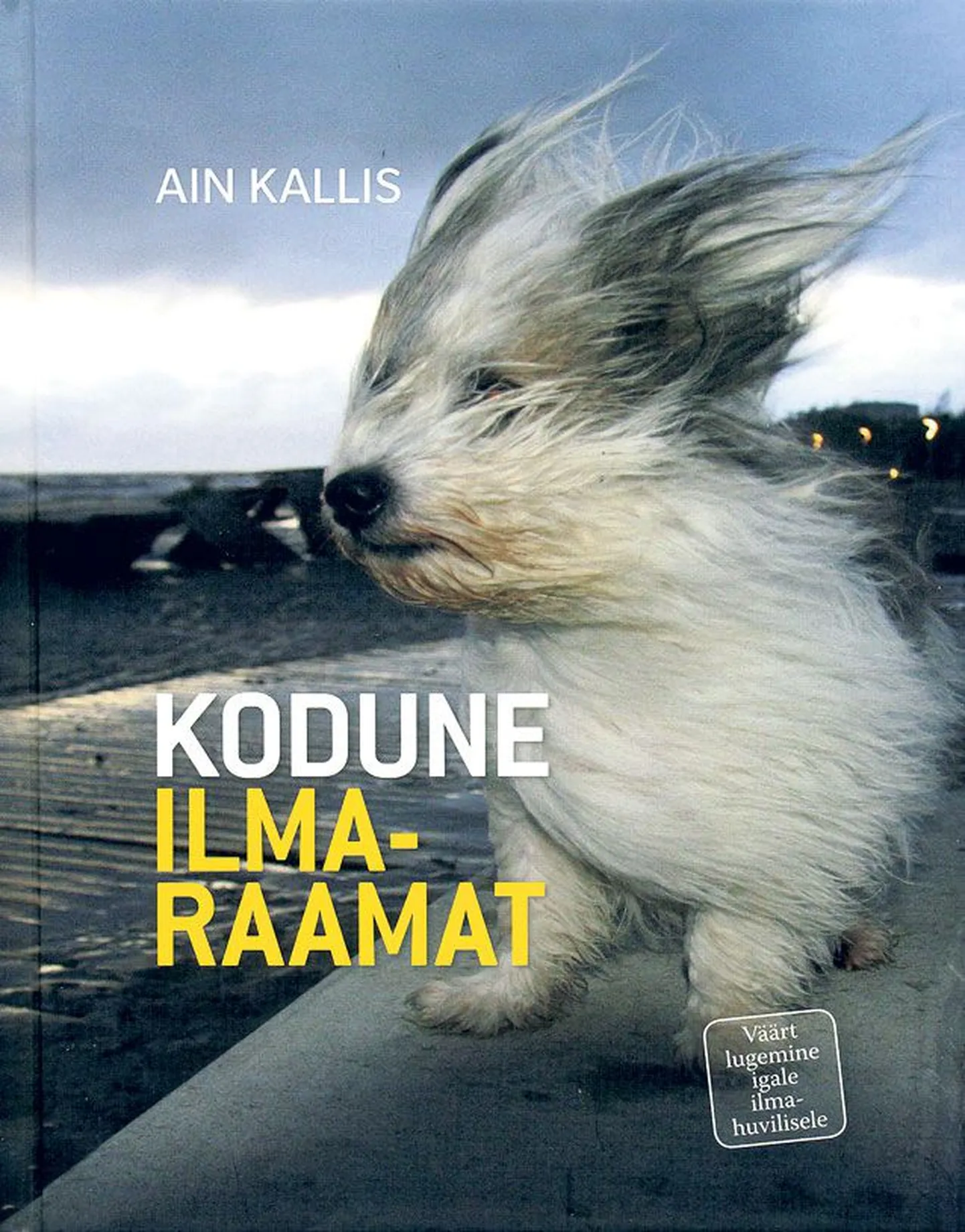 Ain Kallis, «Kodune ilmaraamat», kirjastus Hea Lugu, 2014, 199 lehekülge, 
lisaks ilmavaatluse märkmik.