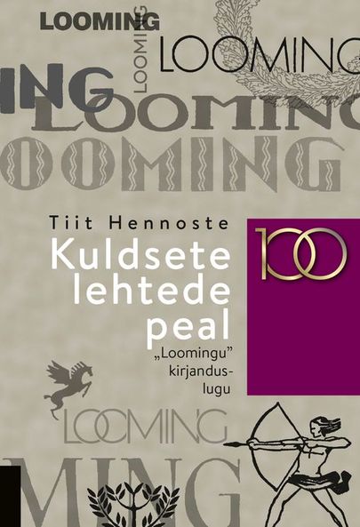 Tiit Hennoste, «Kuldsete lehtede peal. «Loomingu» kirjanduslugu».