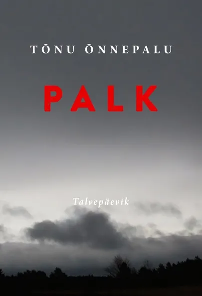 Tõnu Õnnepalu, «Palk».