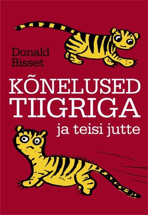 Donald Bisset, «Kõnelusi tiigriga ja teisi jutte».