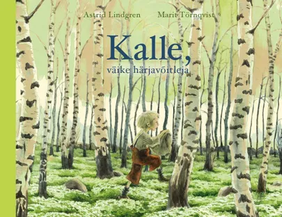 Astrid Lindgren, «Kalle, väike härjavõitleja».