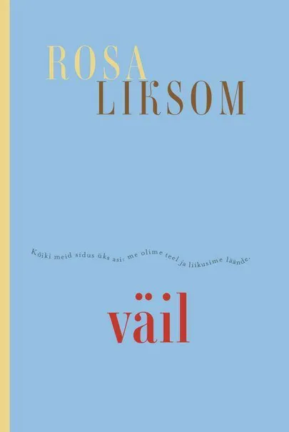 Rosa Liksom, «Väil».