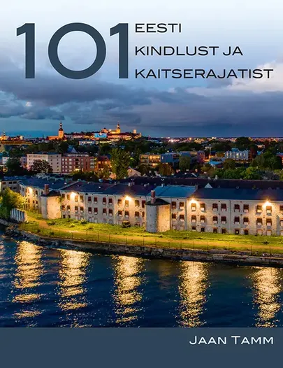 Jaan Tamm, «101 Eesti kindlust ja kaitserajatist».
