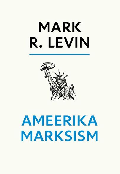 Mark R. Levin, «Ameerika marksism».