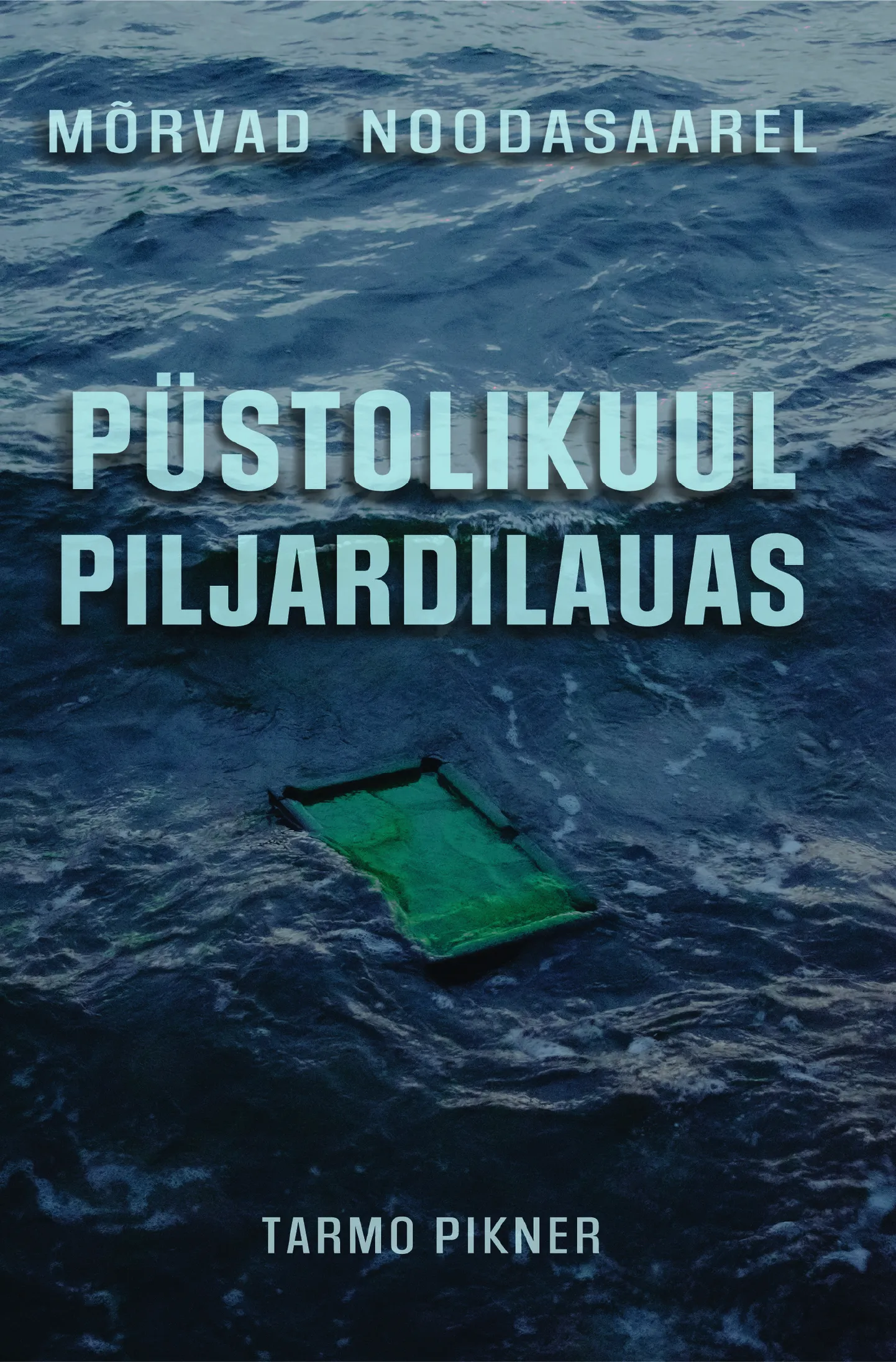 Tarmo Pikneri "Mõrvad Noodasaarel. Püstolikuul piljardilauas".