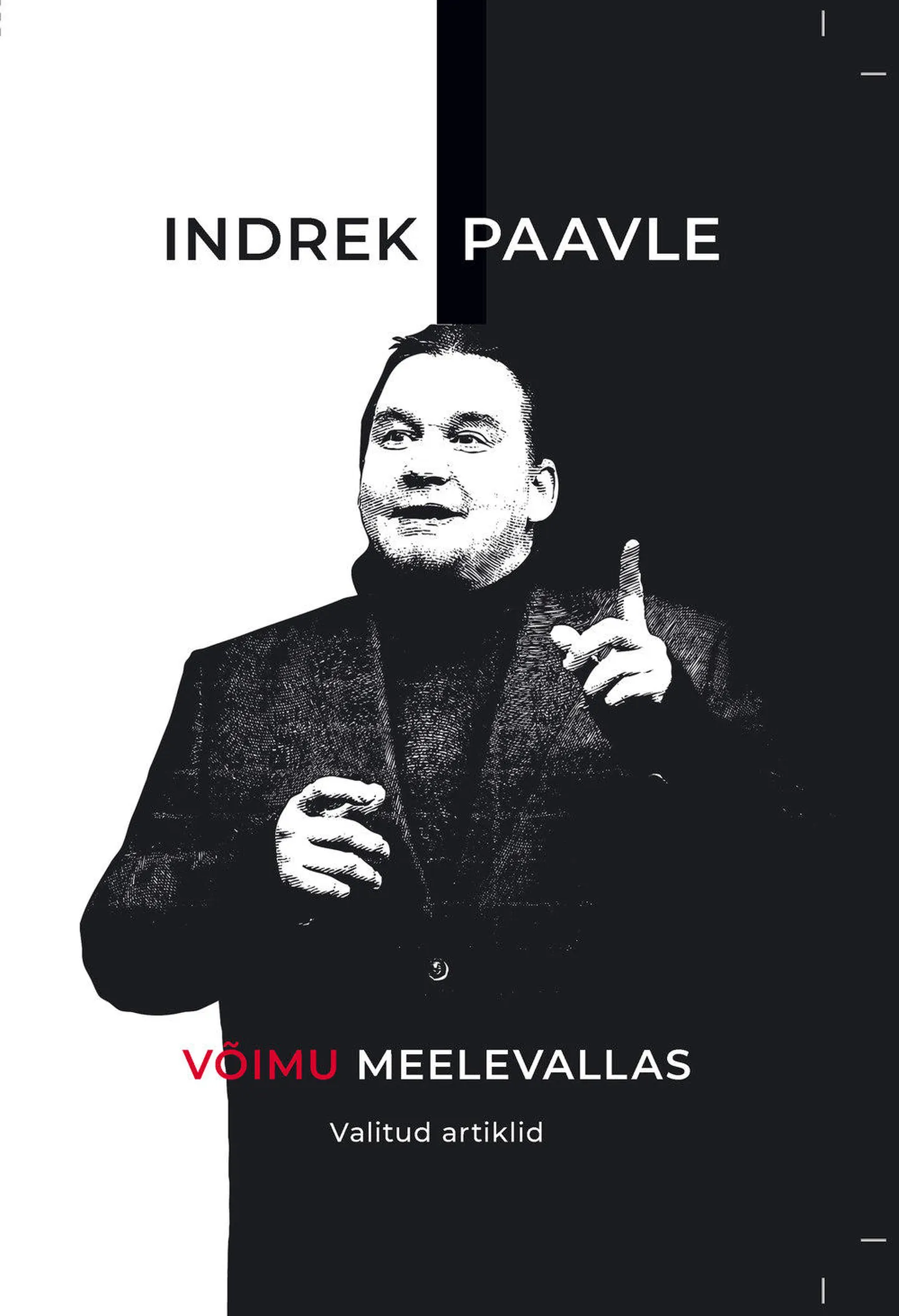 Indrek Paavle, «Võimu meelevallas. Valitud artiklid».