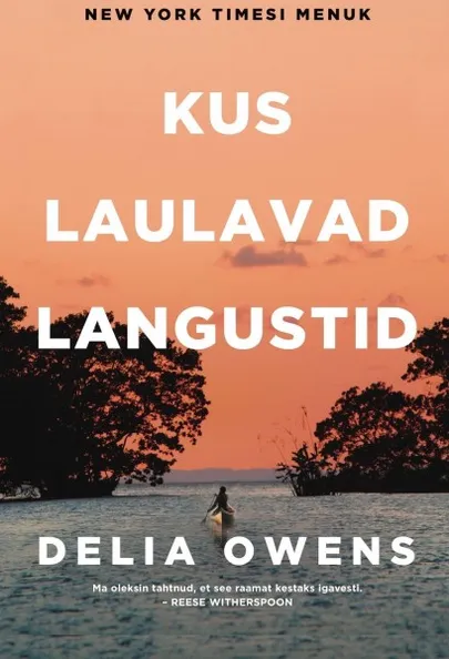 Delia Owens «Kus laulavad langustid».