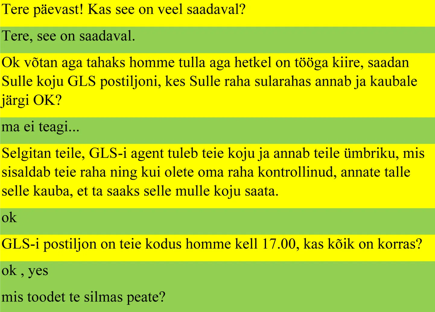 Saarlane, kes üritas Facebooki kaudu müüa köögilauda- ja toole, sattus petise otsa, jäi Saarlane asus tehingu asjus pikemalt suhtlema ja otsustas uurida, milleni asi viib.