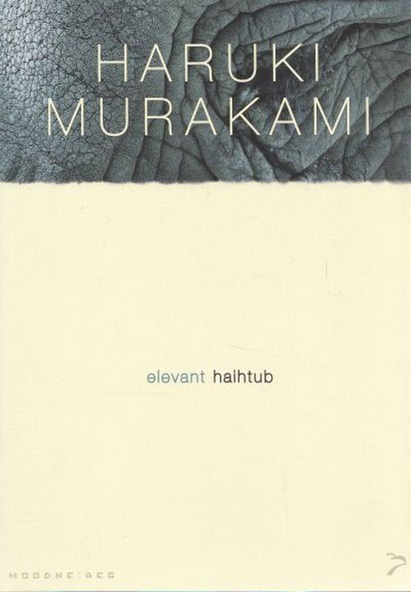 Raamat

Haruki Murakami
«Elevant haihtub»
Tõlkinud Margis Talijärv
307 lk
Sari «Moodne aeg»
Varrak