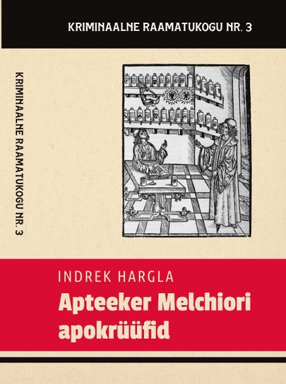 Indrek Hargla, «Apteeker Melchiori apokrüüfid».