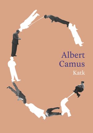 Albert Camus, «Katk».