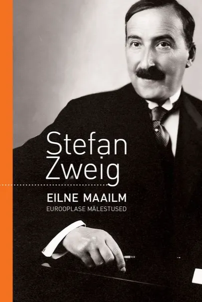 Stefan Zweigi viimane teos «Eilne maailm» ilmus 1944. aastal.