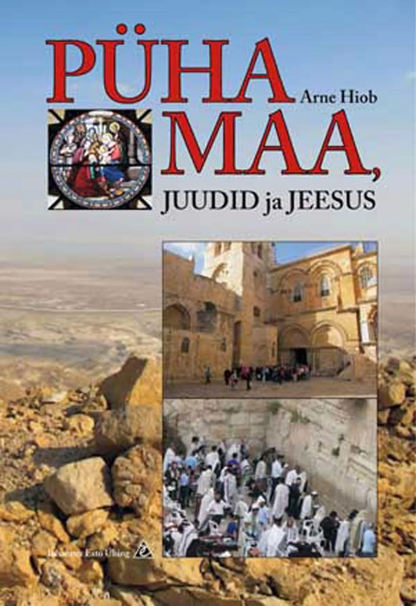 Raamat
Arne Hiob
«Püha maa, juudid ja Jeesus»
Johannes Esto Ühing
304 lk