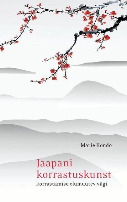 Marie Kondo «Jaapani korrastuskunst».
