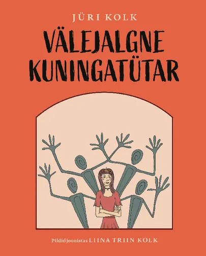 Jüri Kolk, «Välejalgne kuningatütar».