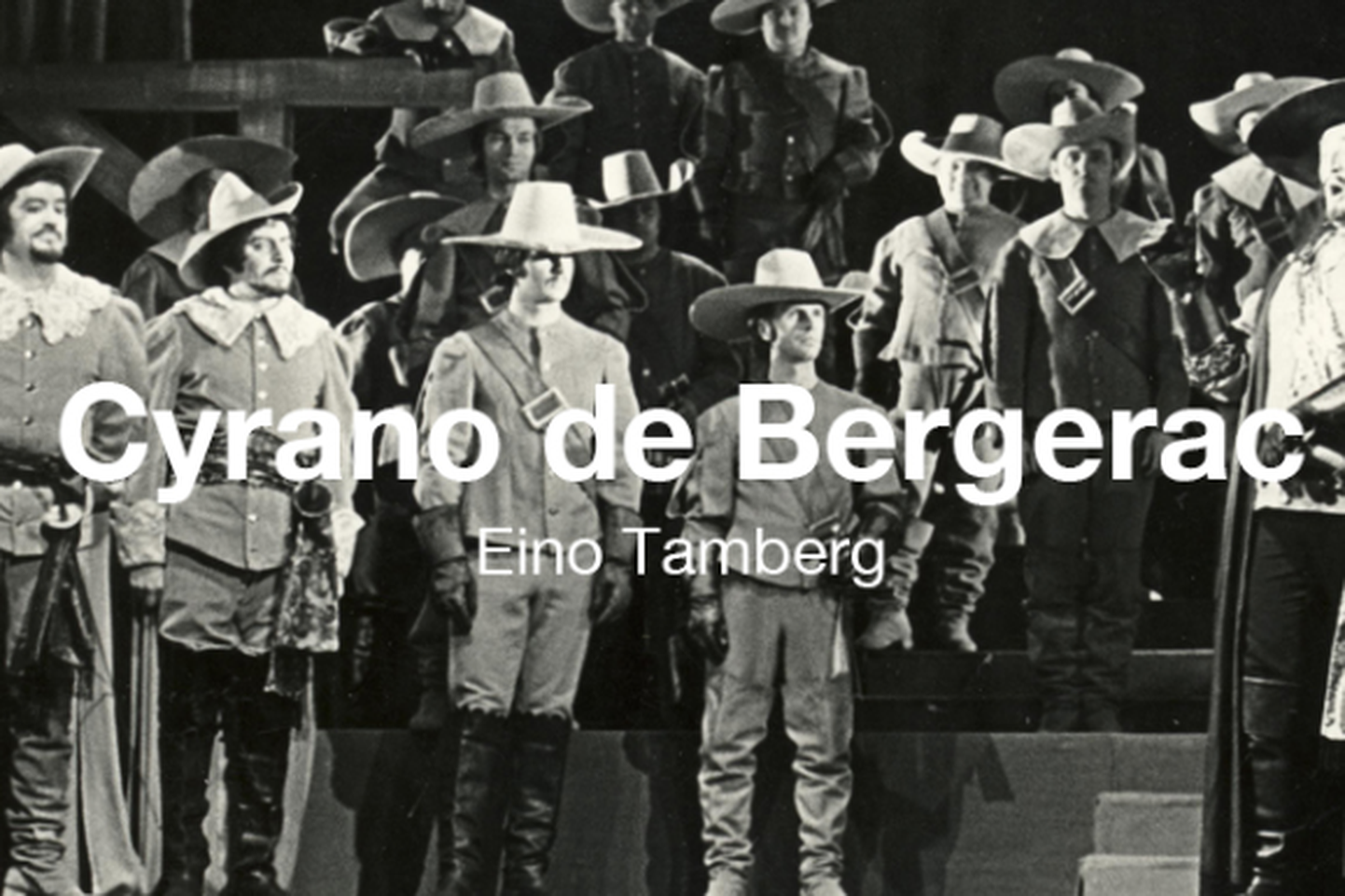 Kaader Eino Tambergi ooperi «Cyrano de Bergerac» 1980. aasta salvestusest.
