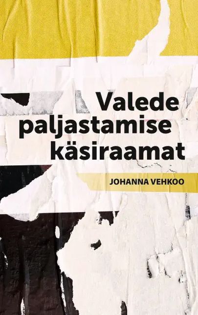 Johanna Vehkoo, «Valede paljastamise käsiraamat».