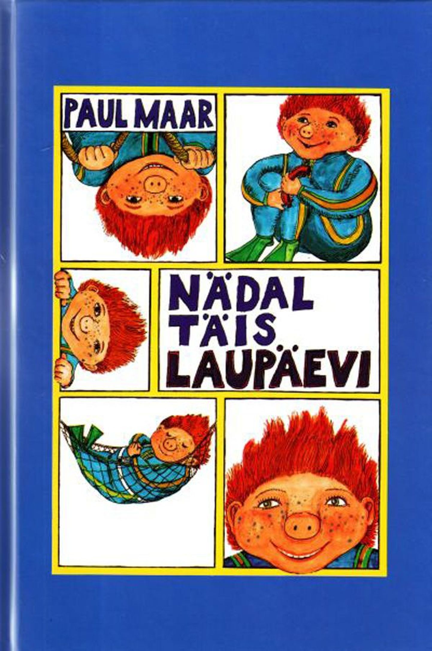 Raamat
Paul Maar 
«Nädal täis laupäevi»
(orig sks 1973)
Autori illustratsioonid
Tõlkinud Käbi Stolovitš, värsid  Piret Pääsuke ja Anu Stolovitš
Atlex 2010