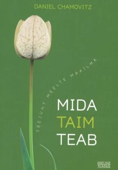 Daniel Chamovitz, «Mida taim teab».
