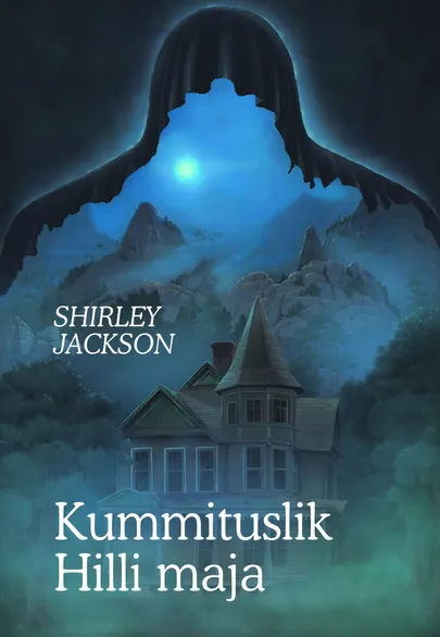 Shirley Jackson, «Kummituslik Hilli maja».