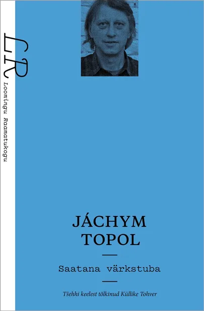 Jáchym Topol, «Saatana värkstuba».