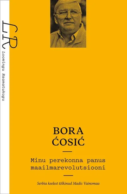 Bora Ćosić, «Minu perekonna panus maailmarevolutsiooni».