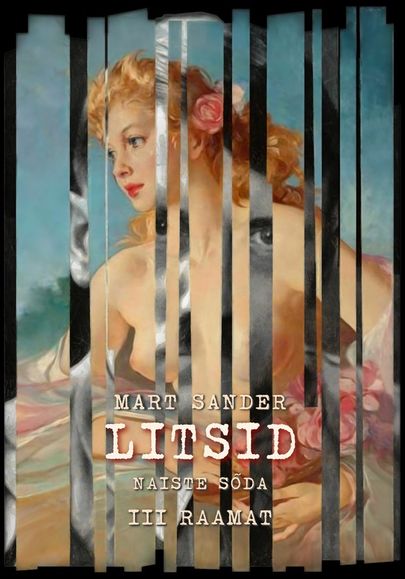 «Litsid III. Naiste Sõda» Mart Sander.