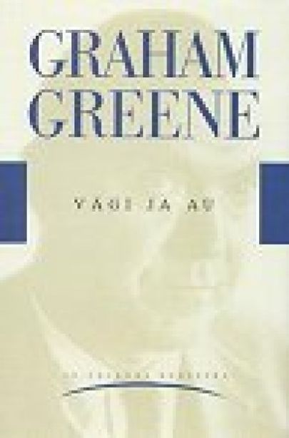 Graham Greene «Vägi ja au»