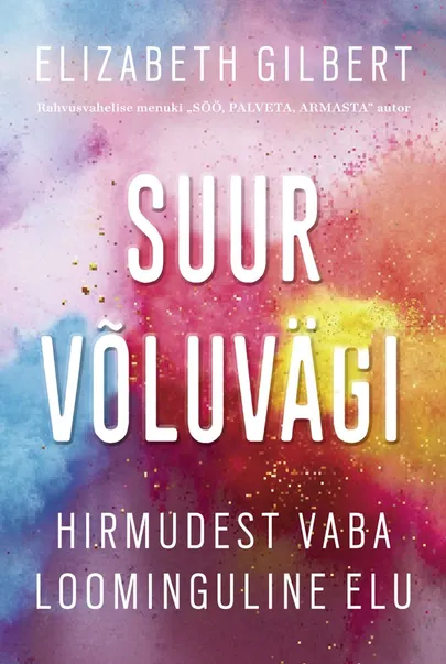 Elizabeth Gilbert, «Suur võluvägi».