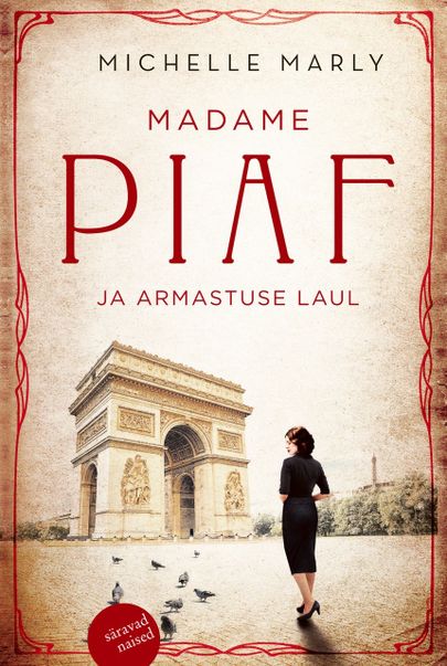 Michelle Marly, «Madame Piaf ja armastuse laul».