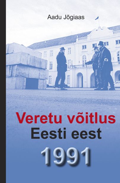 Aadu Jõgiaas, «Veretu võitlus Eesti eest 1991».