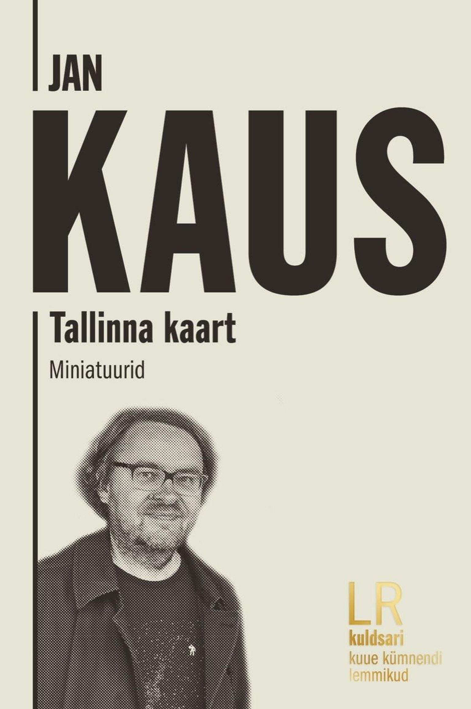 Jan Kaus "Tallinna Kaart" Loomingu Raamatukogu kuldsarjas. 