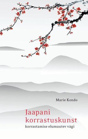 Marie Kondo «Jaapani korrastuskunst».