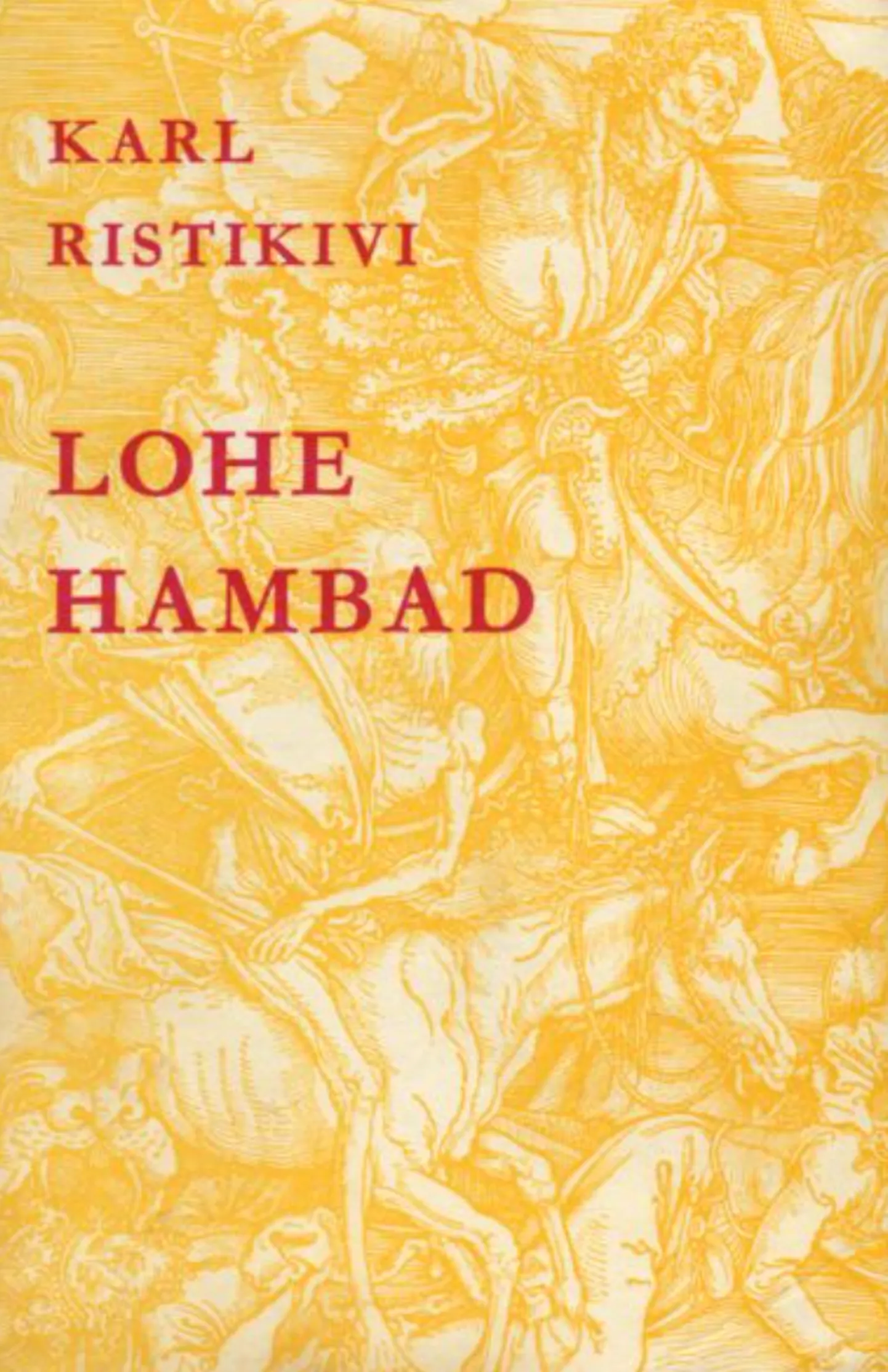 Karl Ristikivi «Lohe hambad» (Eesti Kirjanike Kooperatiiv 1970).