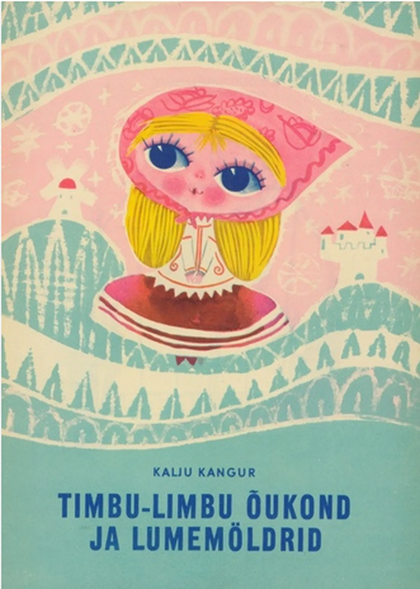 Kalju Kangur «Timbu-Limbu õukond ja lumemöldrid» (1969), kujundanud Asta Vender.