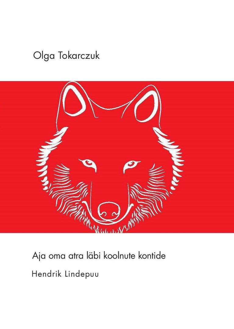 Olga Tokarczuk, «Aja oma atra läbi koolnute kontide»