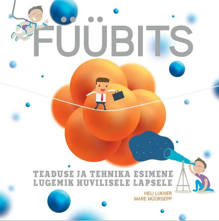 Füübits. Teaduse ja tehnika esimene lugemik huvilisele lapsele