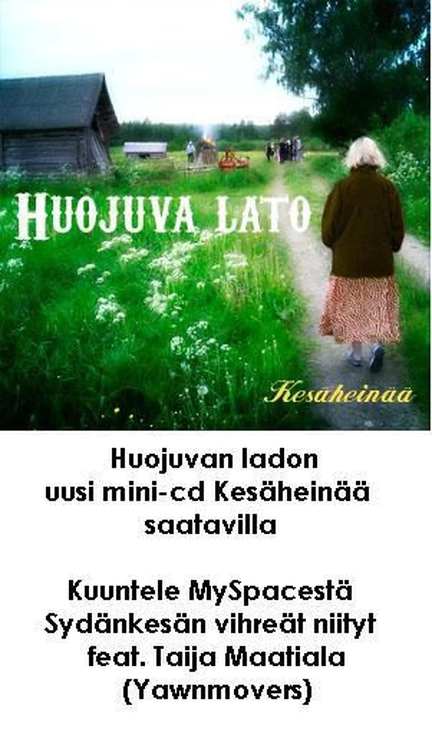 Huojuva lato mini-cd Kesäheinää, mis ilmus tänavu juunis.