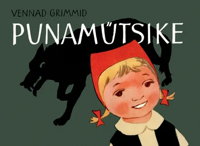 «Punamütsike» Jacob Grimm, Wilhelm Grimm