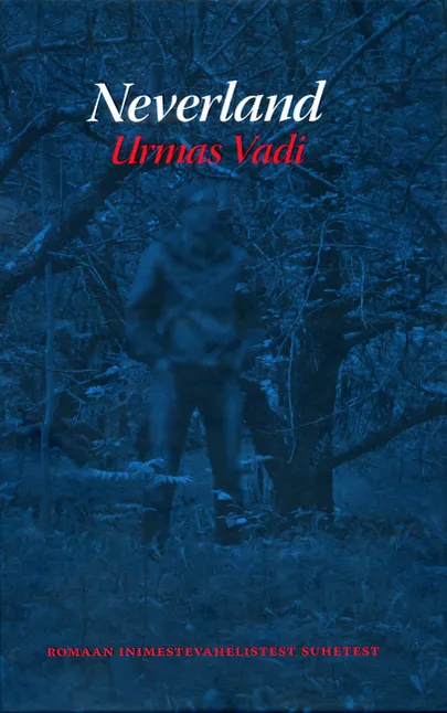 Urmas Vadi romaani «Neverland» esikaas.
