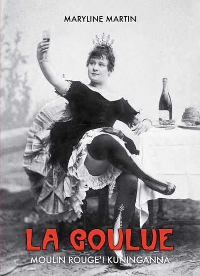 Maryline Martin, «La Goulue».
