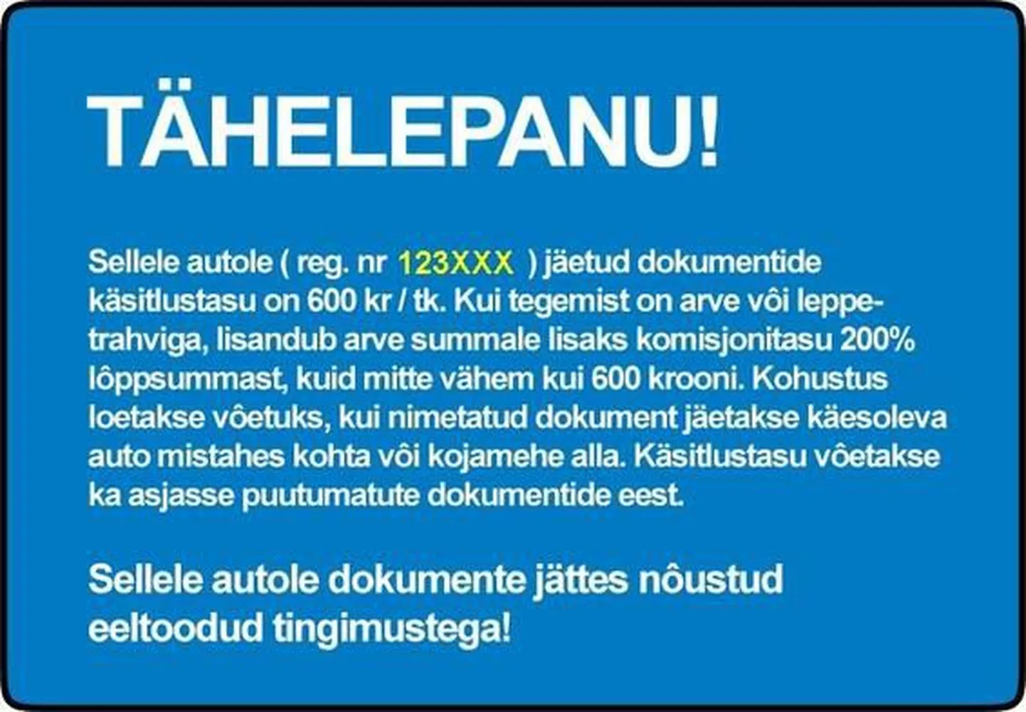 Mõned autojuhid on oma sõiduki esiklaasile kleepinud sildi, mis keelab sinna trahvikviitungi panemise.