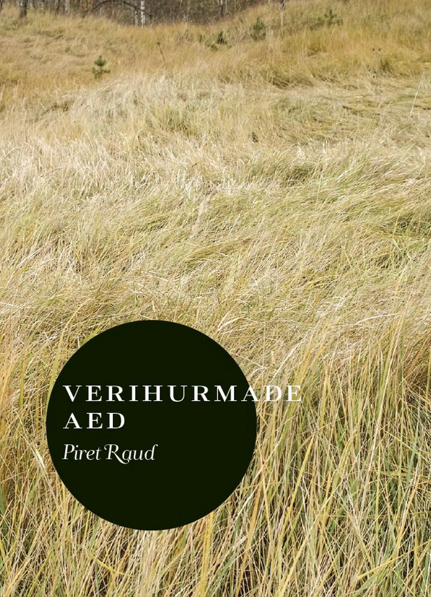Piret Raua «Verihurmade aed».