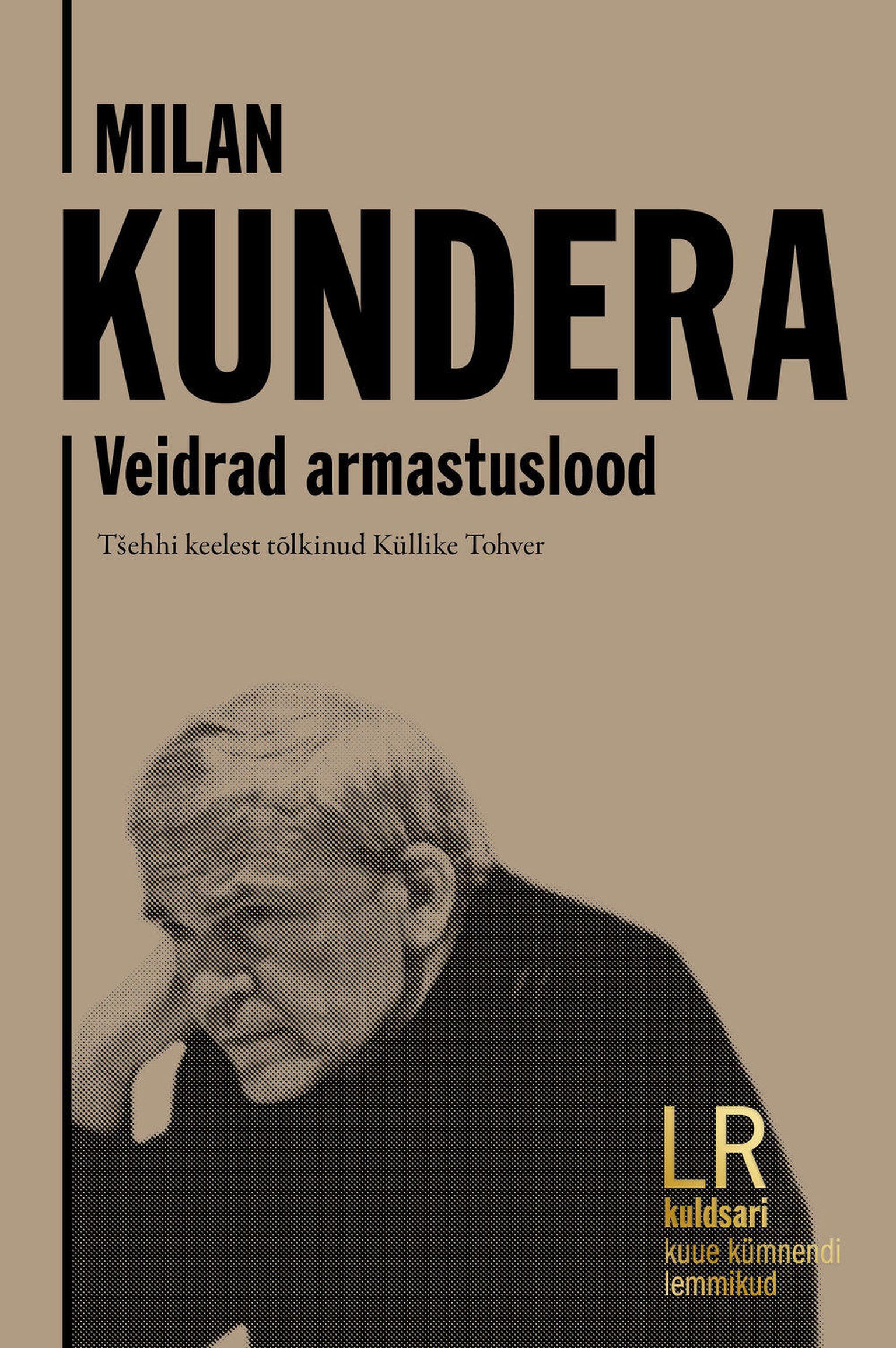 Milan Kundera «Veidrad armastuslood».
