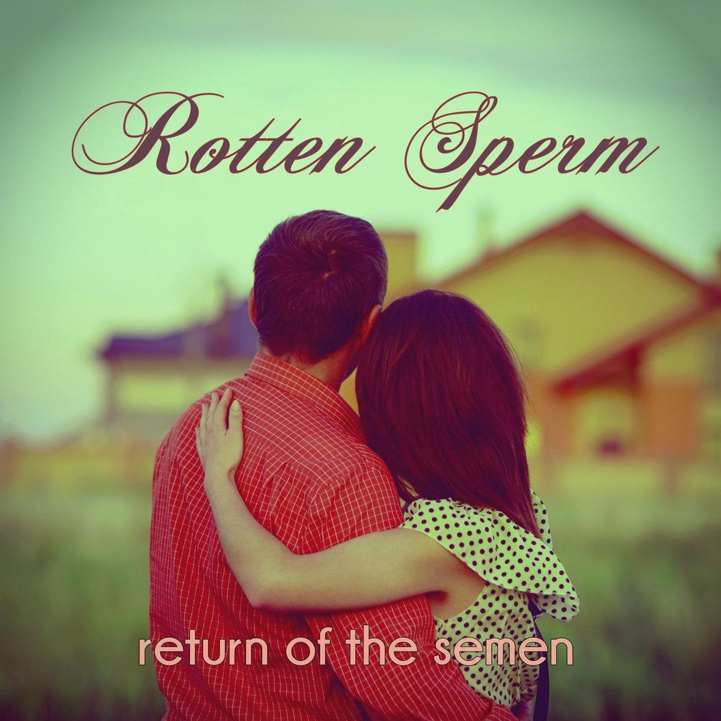 Rotten Sperm „Return of the Semen“